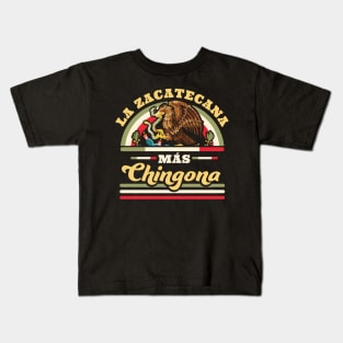 La Zacatecana Mas Chingona - Zacatecas Mexico - Mexican State Kids T-Shirt